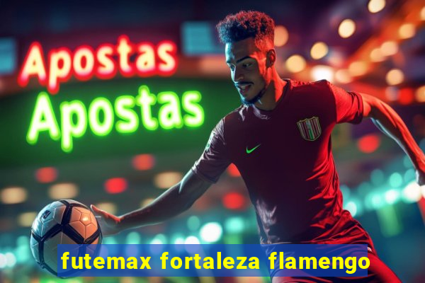 futemax fortaleza flamengo